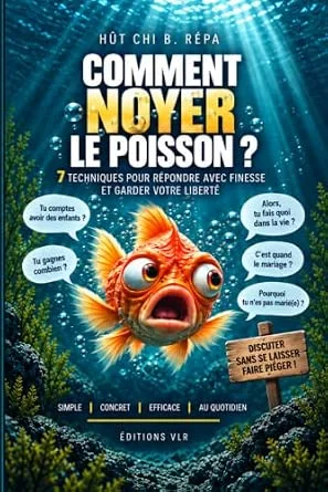 Couverture de Comment noyer le poisson ?: 7 techniques pour détourner la conversation sans se mouiller