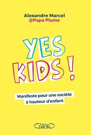 Couverture du livre Yes Kids ! : Manifeste pour une société à hauteur d’enfant