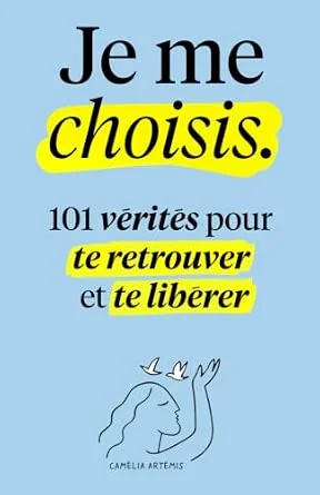 Couverture du livre Je me choisis : 101 Vérités pour te Retrouver et te Libérer