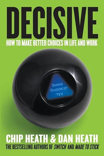 Couverture du livre Decisive: How to Make Better Choices in Life and Work