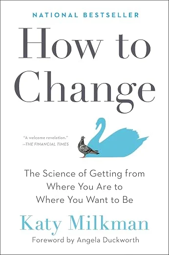 Couverture du livre How to Change: The Science of Getting from Where You Are to Where You Want to Be