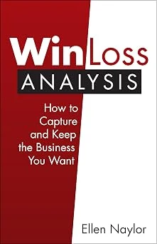 Couverture du livre Win/Loss Analysis: How to Capture and Keep the Business You Want
