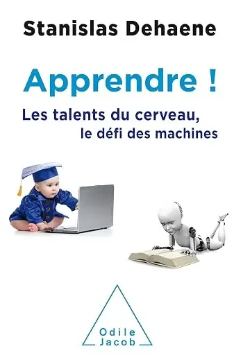 Couverture du livre Apprendre ! : Les talents du cerveau, le défi des machines