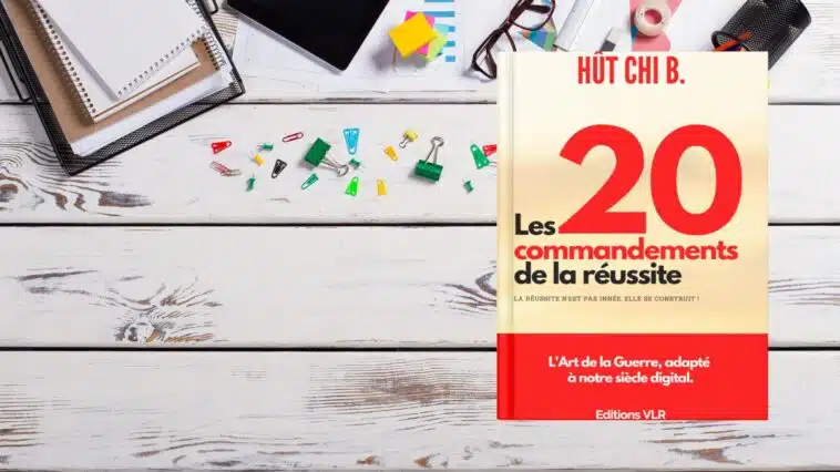 Les 20 commandements de la réussite de Hût Chi B. les 20 commandements de la réussite de hût chi b.