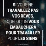 Si vous ne travaillez pas vos rêves, quelqu'un vous embauchera pour travailler pour les siens. si vous ne travaillez pas vos rêves, quelqu'un vous embauchera pour travailler pour les siens.