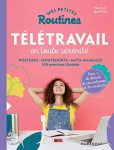Mes-petites-routines-Teletravail-en-toute-serenite-Postures-mouvements-auto-massage-100-exercices-illustres-2501158202-2.jpg mes-petites-routines-teletravail-en-toute-serenite-postures-mouvements-auto-massage-100-exercices-illustres-2501158202-2.jpg