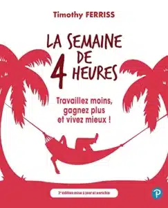 La semaine de 4 heures - Timothy Ferriss​