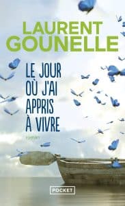 Le jour où j'ai appris à vivre - Laurent Gounelle​