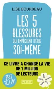 Les cinq blessures qui empêchent d'être soi-même - Lise Bourbeau