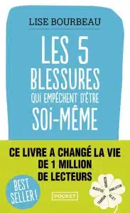 Les 30 des meilleurs livres de développement personnel les cinq blessures qui empêchent d'être soi-même - lise bourbeau