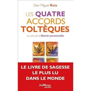 Les quatre accords toltèques - Don Miguel Ruiz​